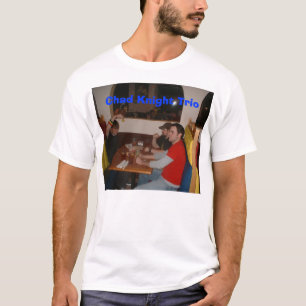 Tschad-Ritter-Trio-Party-T - Shirt