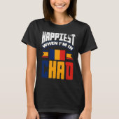 Tschad Tschad Tschad Tschad Flag glücklich, wenn i T-Shirt (Vorderseite)