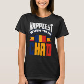 Tschad Tschad Tschad Tschad Flag glücklich, wenn i T-Shirt (Vorderseite)