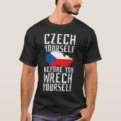 Tschechien selbst, bevor Sie sich selbst Tschechie T-Shirt (Vorderseite)
