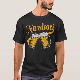 Tschechisch Na Zdravi Cheers Beer Tasse Trinkgesch T-Shirt