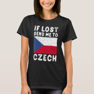 Tschechische Flagge Souvenir Wenn verloren senden  T-Shirt