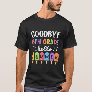 Tschüss 6. Klasse Hallo Sommer Letzter Schultag Ab T-Shirt