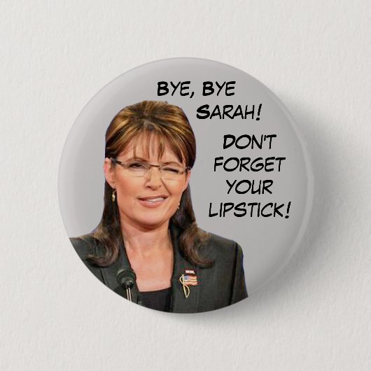 Tschüss, abgelegene Sarah! Vergessen Sie nicht Button (Vorderseite)