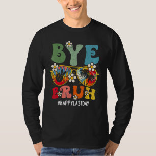 Tschüss Bruder Lehrer Frohen letzten Schultag Hall T-Shirt