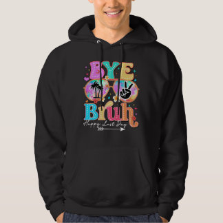 Tschüss Bruder, letzter Tag schön Hoodie