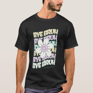 Tschüss Bruder, schönen letzten Schultag Lehrer Sc T-Shirt