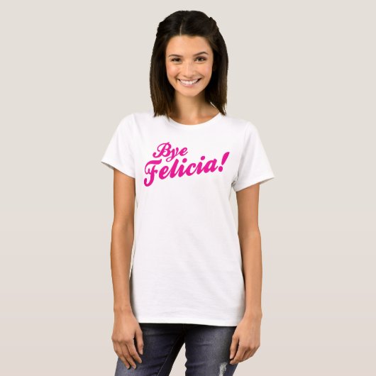 Tschüss Felicia! T-Shirt (Vorne ganz)