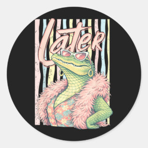 Tschüss Gator Entspann dich Krokodil Lustiger Sark Runder Aufkleber