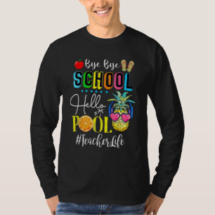 Tschüss Schule Hallo Pool Lehrer Schüler Leben Gra T-Shirt