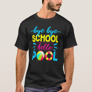 Tschüss Schule Hallo Pool   Lehrer Sommer 2 T-Shirt