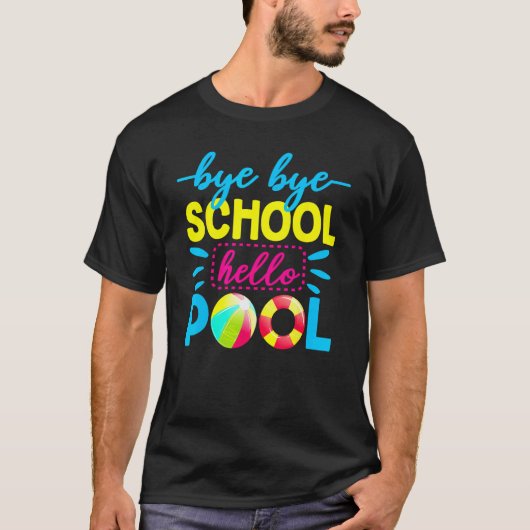Tschüss Schule Hallo Pool Lehrer Sommer 2 T-Shirt (Vorderseite)