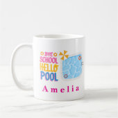 Tschüss Schule Hallo Pool Personalisierter Becher Kaffeetasse (Links)