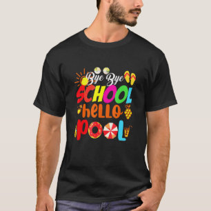 Tschüss Schule Hallo Schwimmbad Sommerzeit Lehrer T-Shirt