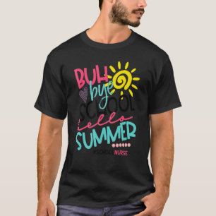 Tschüss Schule Hallo Sommer Schulkrankenschwester T-Shirt