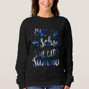 Tschüss Schule Hallo Sommer Tie Dye Lehrer Somme Sweatshirt