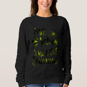 Tschüss Schule Hallo Sommer Tie Dye   Lehrer Somme Sweatshirt