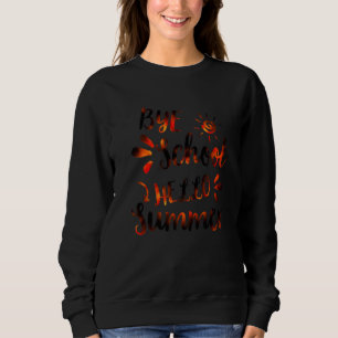 Tschüss Schule Hallo Sommer Tie Dye  Lehrer Sommer Sweatshirt