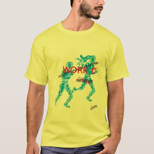 TShirt : Arbeite das Positive (Vorderseite)