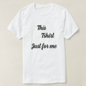 Tshirt men just for me (Design vorne)