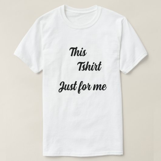 Tshirt men just for me (Design vorne)