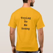 TTBY;) = versuchend, jung zu sein T-Shirt (Rückseite)
