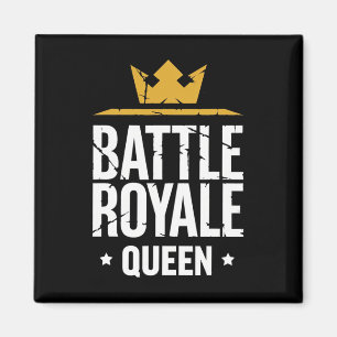 Ttle Royale Königin Lustiger Gaming-Spruch für Gam Magnet