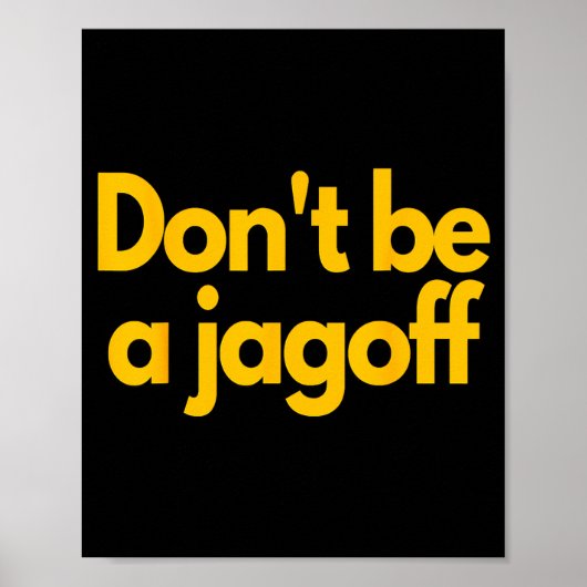 Ttsburgh Funny Don't Be A Jagoff Pennsylvania Home Poster (Vorne)