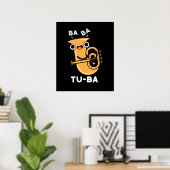 Tu-ba Funny Tuba Puns Dark BG Poster (Heimbüro)