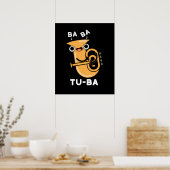 Tu-ba Funny Tuba Puns Dark BG Poster (Küche)