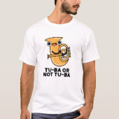 Tu-ba oder nicht Tu-ba Funny Shakespeare Tuba Pun T-Shirt (Vorderseite)