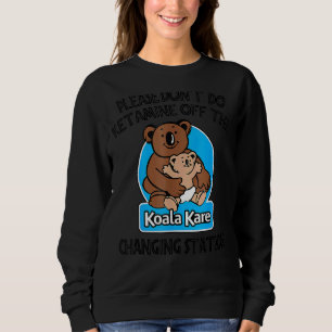 Tu bitte kein Ketamin vor dem Koala Kare Changi Sweatshirt