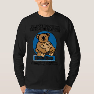 Tu bitte keine Ketamin vom Koala Kare Changin T-Shirt