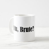 Tu, Brute Kaffeetasse (Vorderseite Links)