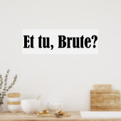 Tu, Brute Poster (Küche)