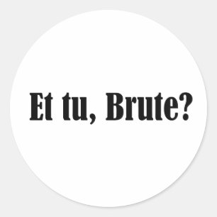 Tu, Brute Runder Aufkleber