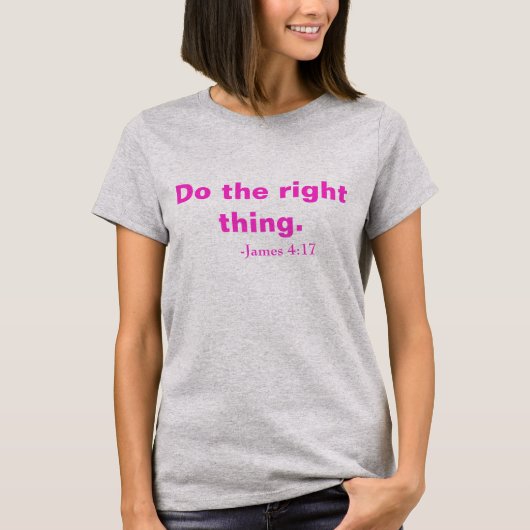Tu das Richtige! T-Shirt (Vorderseite)