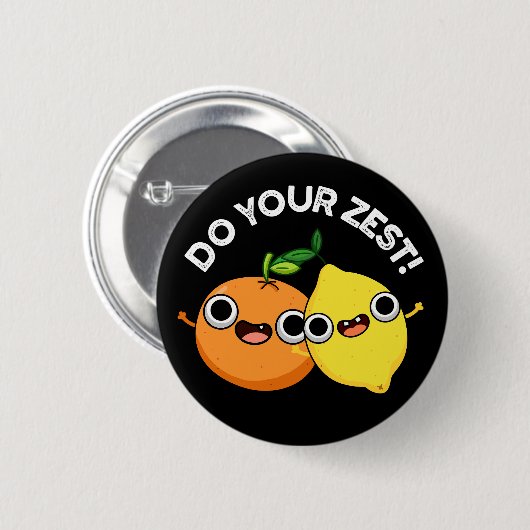 Tu dein Zest Funny Citrus Fruit Pun Dark BG Button (Vorne & Hinten)