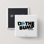 Tu den Bump | Herr Bump Button (Vorne & Hinten)