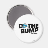 Tu den Bump | Herr Bump Magnet (Vorderseite/Rückseite)