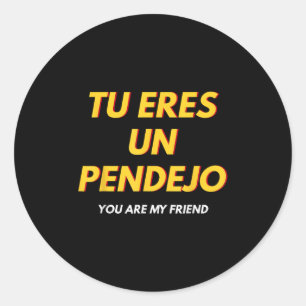 Tu Eres Pendejo Funny Spanisches Sprichwort Spanis Runder Aufkleber