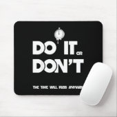 Tu es oder tu es nicht, die Zeit vergeht sowieso l Mousepad (Mit Mouse)
