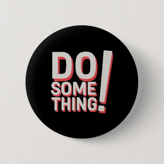 Tu etwas! - Kamala Harris 2024 Präsident Button (Vorderseite)