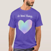 "Tu freundlich Dinge!" Rainbow Heart T-Shirt (Vorderseite)