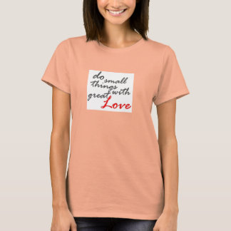 Tu kleine Dinge mit großer Liebe, letztem Tag Yoga T-Shirt