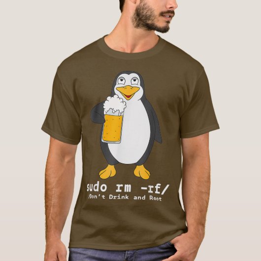 Tu Linu Penguin Sudo Rm Rf Computerfreak Beer T-Shirt (Vorderseite)