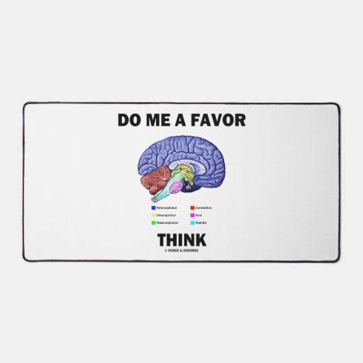 Tu mir einen Gefallen Denken Gehirn Anatomie Spaß Schreibtischunterlage (Vorderseite)