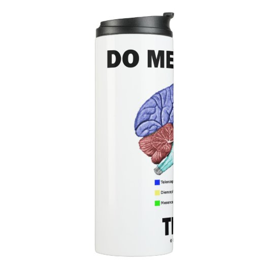Tu mir einen Gefallen Denken Gehirn Anatomie Spaß Thermosbecher (Nach links gedreht)