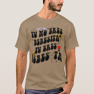 Tu No Eres Bebesita Tu Eres Bebesita Rabbit Sunflo T-Shirt