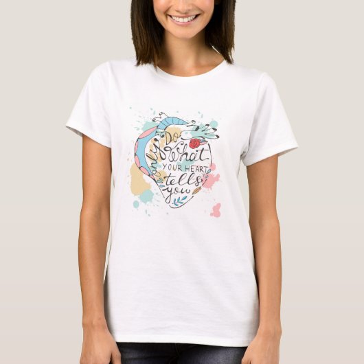 Tu nur, was dein Herz dir sagt T-Shirt (Vorderseite)